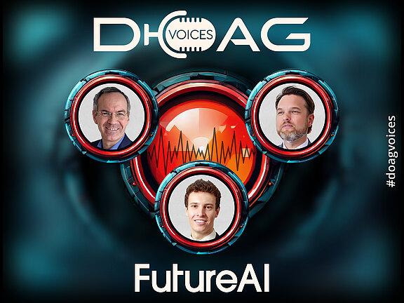 DOAG Voices: Podcast-Banner "FutureAI" mit den Gästen Benjamin Linnik, Helmut Schindlwick und Michael Plaschke in drei runden Porträtrahmen um einen roten Aufnahme-Button